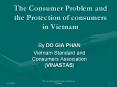 The%20Consumer%20Problem%20and%20the%20Protection%20of%20consumers%20in%20Vietnam PowerPoint PPT Presentation