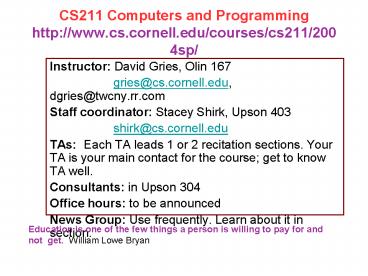 CS211 Computers and Programming http:www.cs.cornell.educoursescs2112004sp
