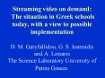 Streaming video on demand: The situation in Greek schools today, with a view to possible implementat PowerPoint PPT Presentation