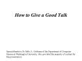 How to Give a Good Talk PowerPoint PPT Presentation