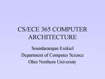 CSECE 365 COMPUTER ARCHITECTURE