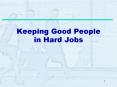 Keeping Good People in Hard Jobs PowerPoint PPT Presentation