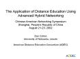 The Application of Distance Education Using Advanced Hybrid Networking ChineseAmerican Networking Sy PowerPoint PPT Presentation