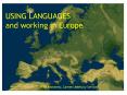 USING LANGUAGES and working in Europe PowerPoint PPT Presentation