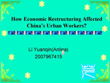 How Economic Restructuring Affected Chinas Urban Workers