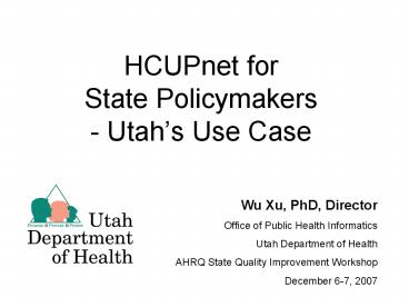 HCUPnet for State Policymakers Utahs Use Case