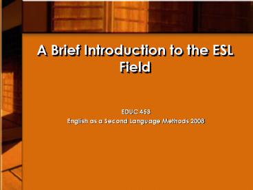 A Brief Introduction to the ESL Field