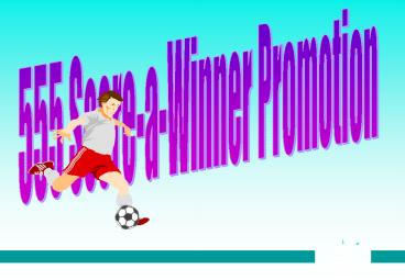 555 ScoreaWinner Promotion