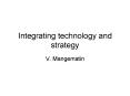 Integrating technology and strategy PowerPoint PPT Presentation