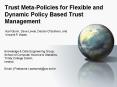 Trust MetaPolicies for Flexible and Dynamic Policy Based Trust Management PowerPoint PPT Presentation