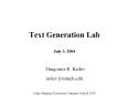Text Generation Lab July 3, 2003  Dragomir R. Radev radev@umich.edu  Johns Hopkins University Summer School 2003 PowerPoint PPT Presentation
