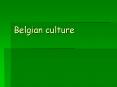 Belgian culture PowerPoint PPT Presentation