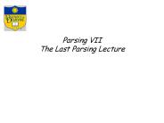 Parsing VII The Last Parsing Lecture