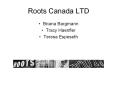 Roots Canada LTD PowerPoint PPT Presentation