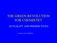 THE GREEN REVOLUTION FOR CHEMISTRY PowerPoint PPT Presentation