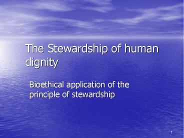 The Stewardship of human dignity