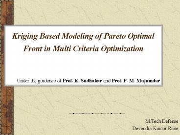 Kriging Based Modeling of Pareto Optimal Front in Multi Criteria Optimization