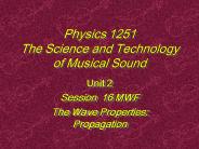 Physics 1251 The Science and Technology of Musical Sound