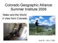 Colorado Geographic Alliance Summer Institute 2009 PowerPoint PPT Presentation