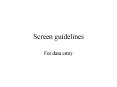 Screen guidelines PowerPoint PPT Presentation