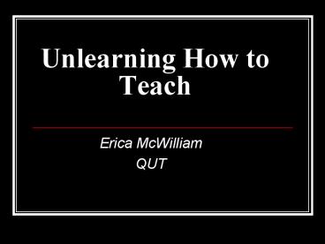 Unlearning How to Teach