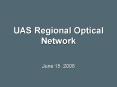 UAS Regional Optical Network PowerPoint PPT Presentation
