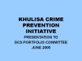 KHULISA CRIME PREVENTION INITIATIVE PowerPoint PPT Presentation