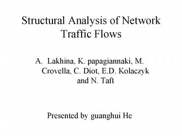 Structural Analysis of Network Traffic Flows