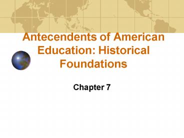 Antecendents of American Education: Historical Foundations