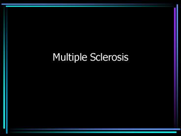 Multiple Sclerosis