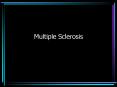 Multiple Sclerosis PowerPoint PPT Presentation