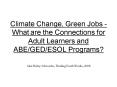 Climate Change, Green Jobs What are the Connections for Adult Learners and ABEGEDESOL Programs PowerPoint PPT Presentation