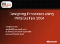 Designing Processes using HWSBizTalk 2004 PowerPoint PPT Presentation