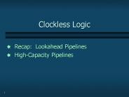Clockless Logic