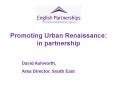 Promoting Urban Renaissance: in partnership PowerPoint PPT Presentation