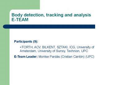 Body detection, tracking and analysis ETEAM