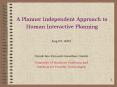 A Planner Independent Approach to Human Interactive Planning PowerPoint PPT Presentation