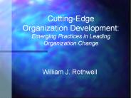 Cutting-Edge Organization Development: Emerging Practices in Leading Organization Change