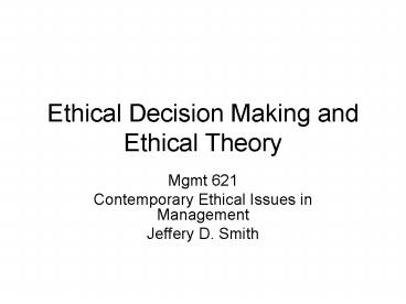 Ethical Decision Making and Ethical Theory