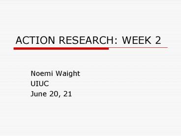 ACTION RESEARCH: WEEK 2