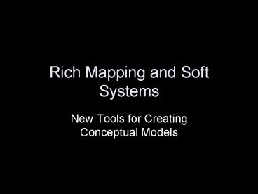 Rich Mapping and Soft Systems