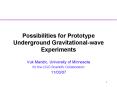 Possibilities for Prototype Underground Gravitationalwave Experiments PowerPoint PPT Presentation