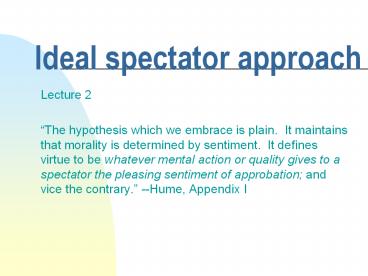 Ideal spectator approach