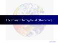 The Current Interglacial Holocene PowerPoint PPT Presentation