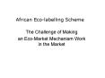 African Ecolabelling Scheme PowerPoint PPT Presentation