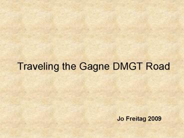 Traveling the Gagne DMGT Road