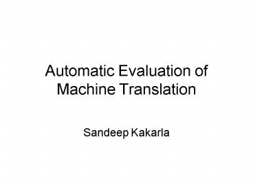 PPT – Automatic Evaluation of Machine Translation PowerPoint ...