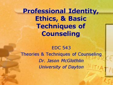 Professional Identity, Ethics,