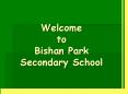 Welcome to Bishan Park Secondary School PowerPoint PPT Presentation