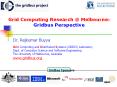 Grid Computing Research @ Melbourne: Gridbus Perspective PowerPoint PPT Presentation